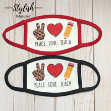 Load image into Gallery viewer, Peace, Love, & Teach Mask