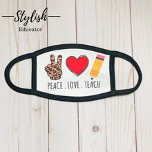 Load image into Gallery viewer, Peace, Love, & Teach Mask